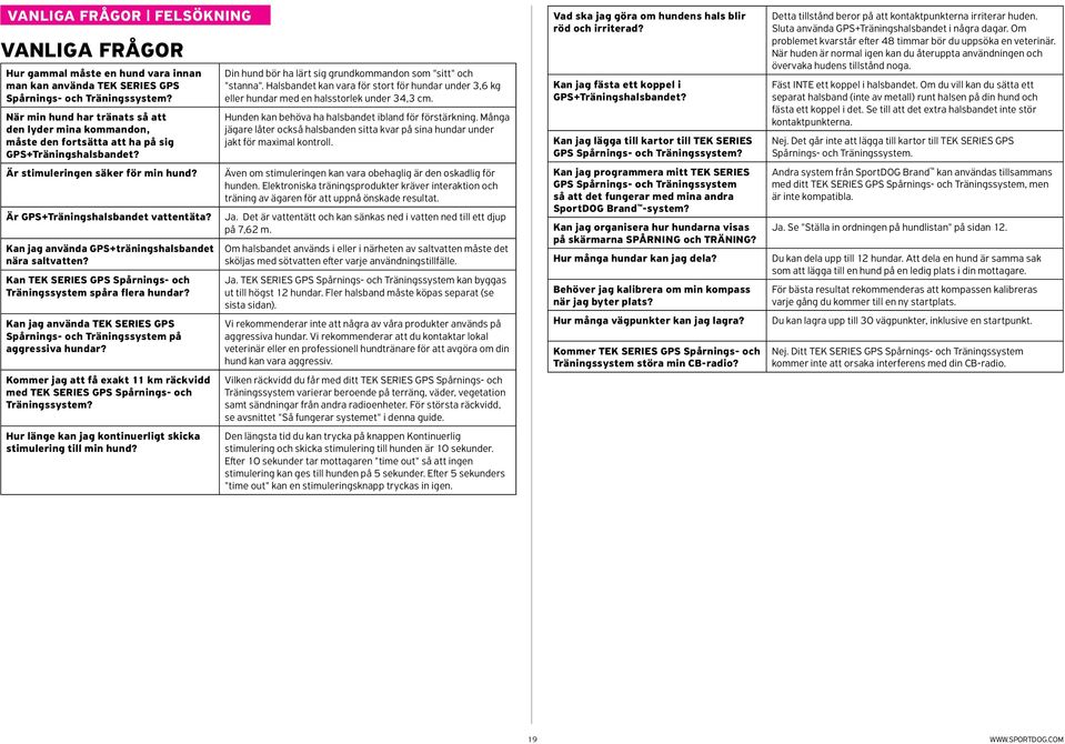 Kan jag använda GPS+träningshalsbandet nära saltvatten? Kan TEK SERIES GPS Spårnings- och Träningssystem spåra flera hundar?