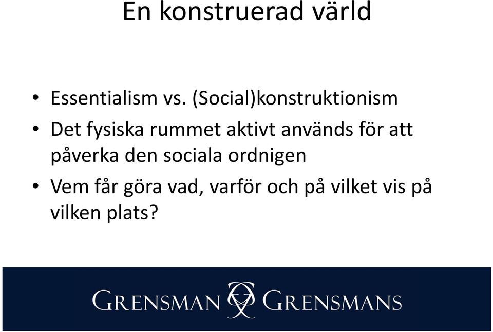 aktivt används för att påverka den sociala