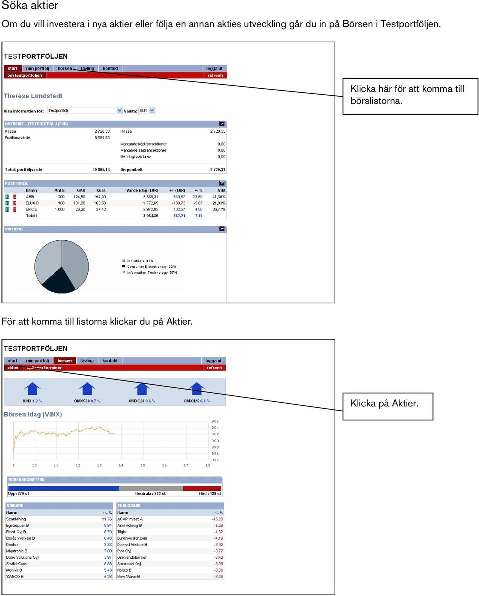 Testportföljen. Klicka här för att komma till börslistorna.