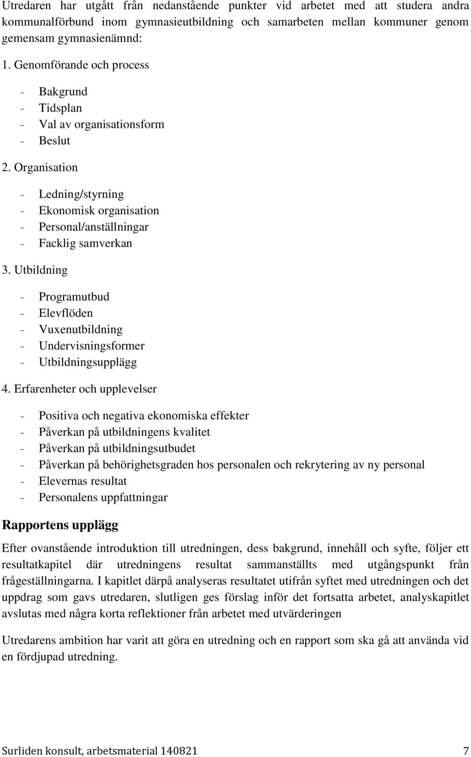 Utbildning - Programutbud - Elevflöden - Vuxenutbildning - Undervisningsformer - Utbildningsupplägg 4.