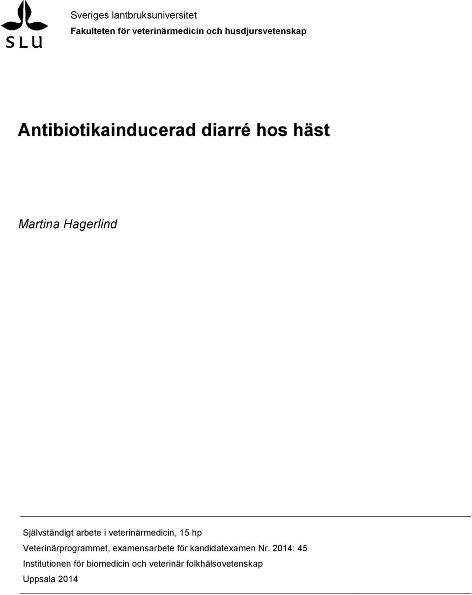Självständigt arbete i veterinärmedicin, 15 hp Veterinärprogrammet, examensarbete