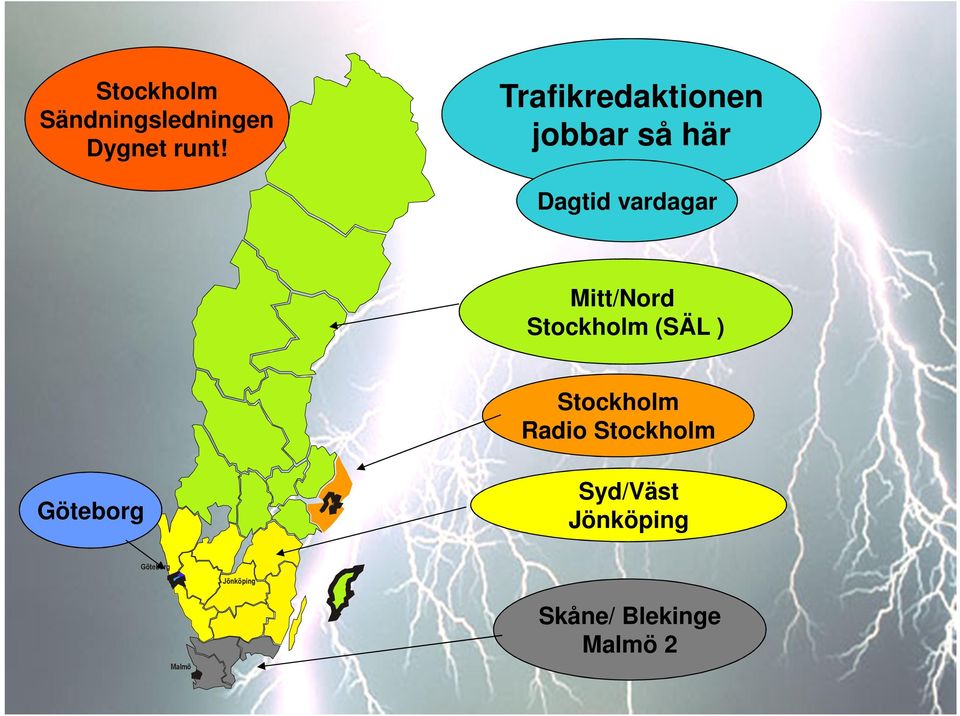 Mitt/Nord Stockholm (SÄL ) Stockholm Radio Stockholm