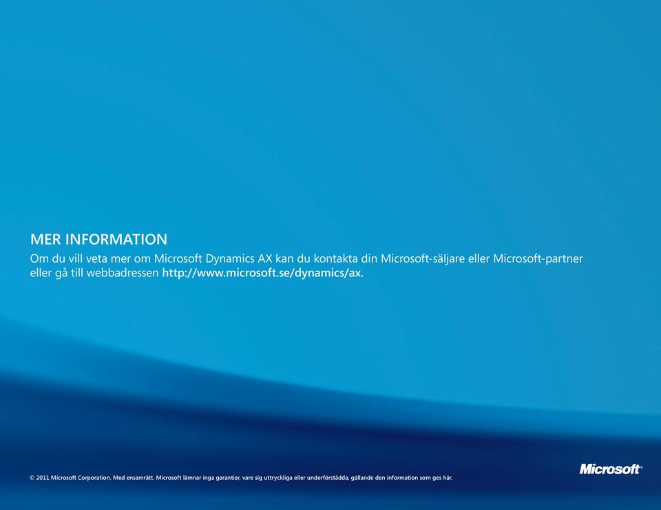 microsoft.se/dynamics/ax. 2011 Microsoft Corporation. Med ensamrätt.