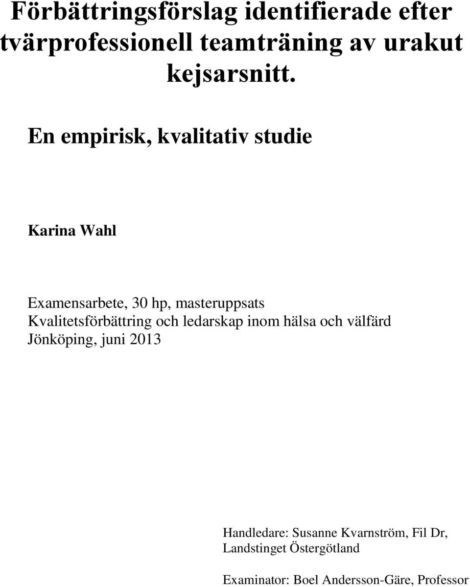 En empirisk, kvalitativ studie Karina Wahl Examensarbete, 30 hp, masteruppsats