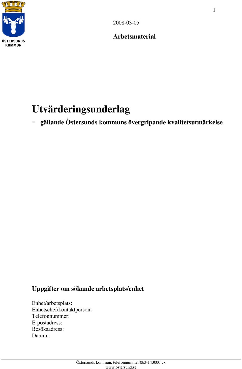 arbetsplats/enhet Enhet/arbetsplats: