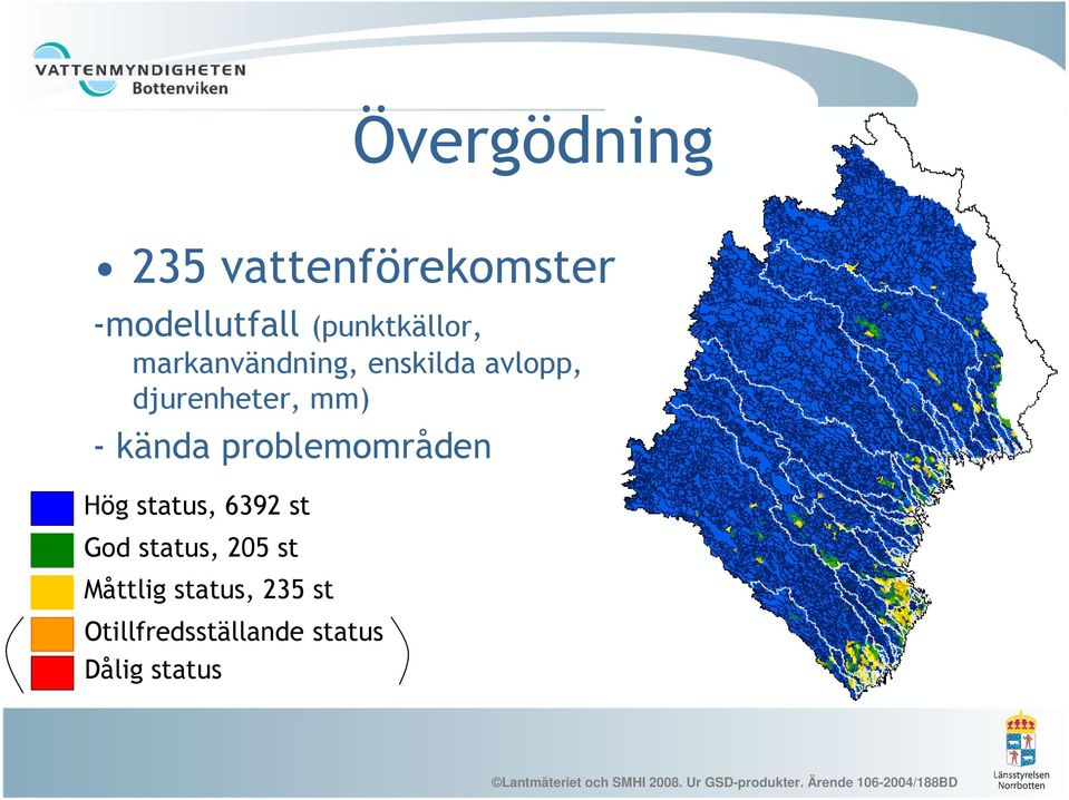 Hög status, 6392 st God status, 205 st Måttlig status, 235 st