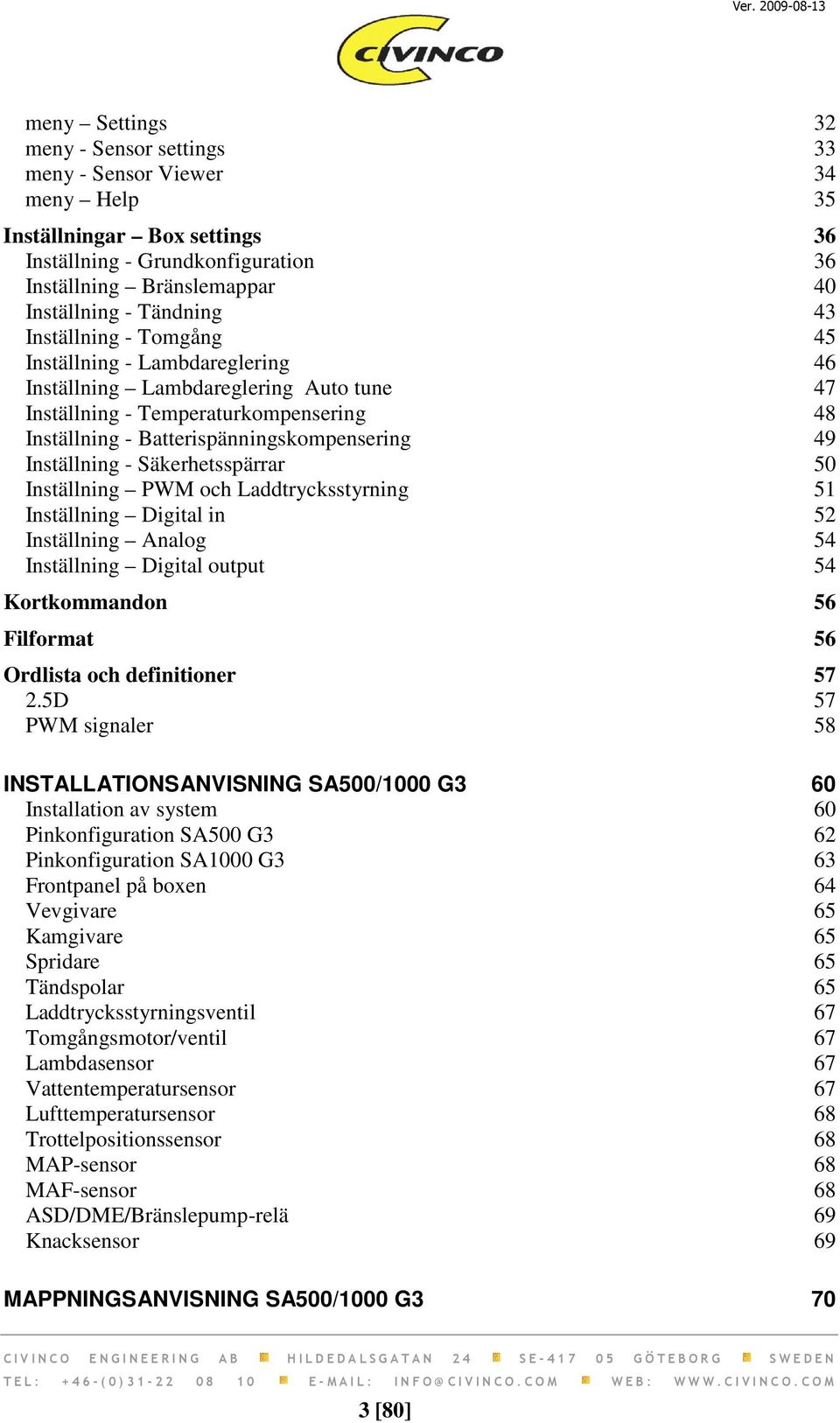 - Säkerhetsspärrar 50 Inställning PWM och Laddtrycksstyrning 51 Inställning Digital in 52 Inställning Analog 54 Inställning Digital output 54 Kortkommandon 56 Filformat 56 Ordlista och definitioner