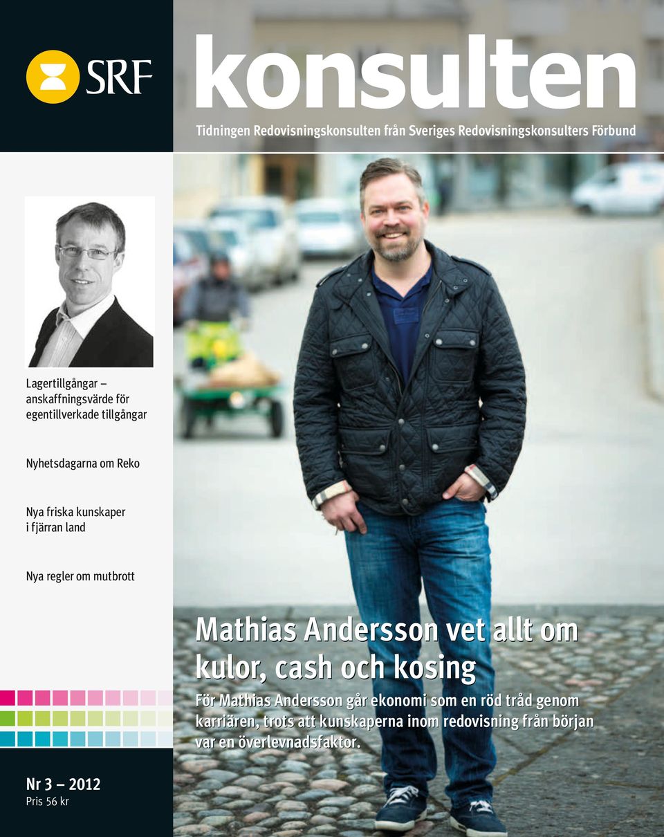 Nya regler om mutbrott Mathias Andersson vet allt om kulor, cash och kosing För Mathias Andersson går ekonomi