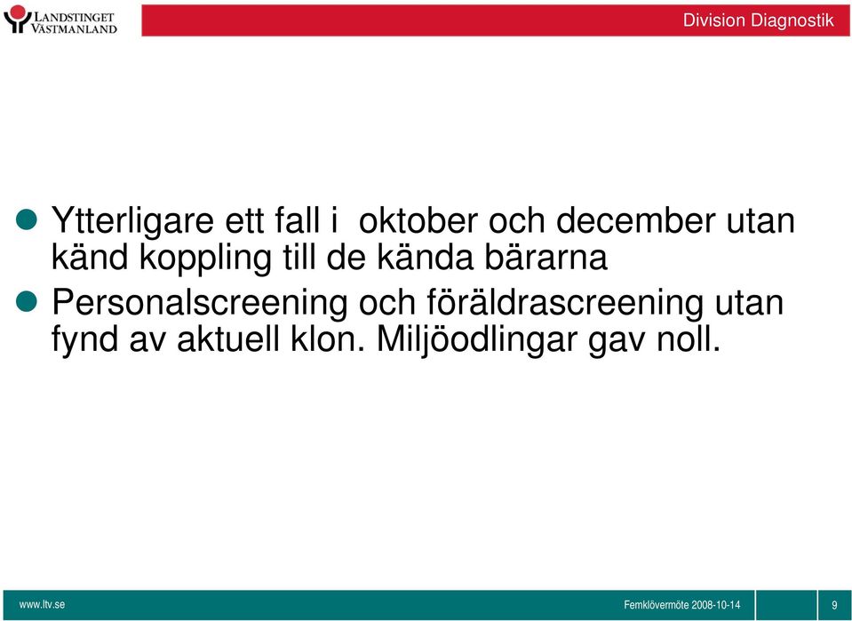 Personalscreening och föräldrascreening utan