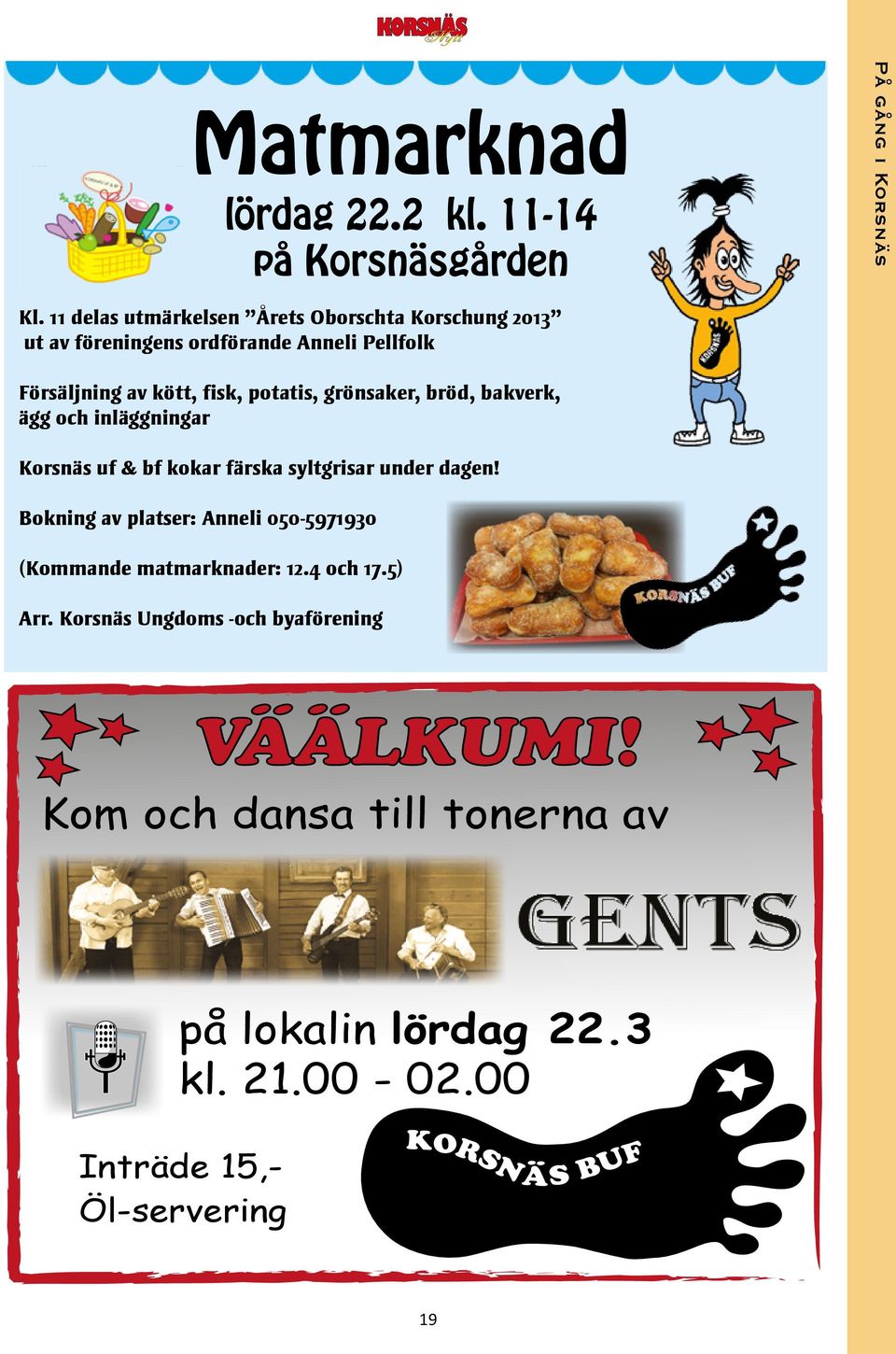 grönsaker, bröd, bakverk, ägg och inläggningar Korsnäs uf & bf kokar färska syltgrisar under dagen!