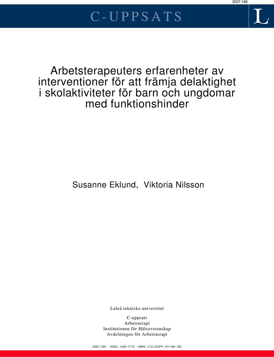 Viktoria Nilsson Luleå tekniska universitet C-uppsats Arbetsterapi Institutionen för