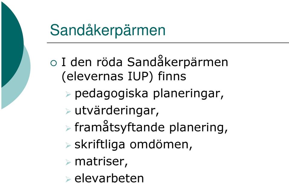 planeringar, utvärderingar, framåtsyftande