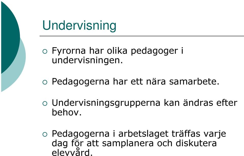 Undervisningsgrupperna kan ändras efter behov.