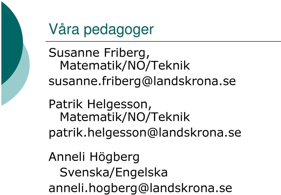 se Patrik Helgesson, Matematik/NO/Teknik patrik.