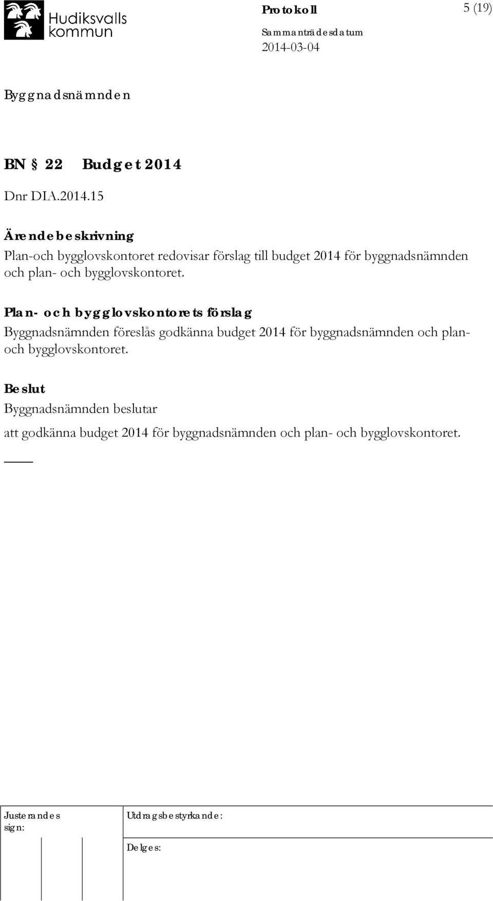 15 Plan-och bygglovskontoret redovisar förslag till budget 2014 för byggnadsnämnden och