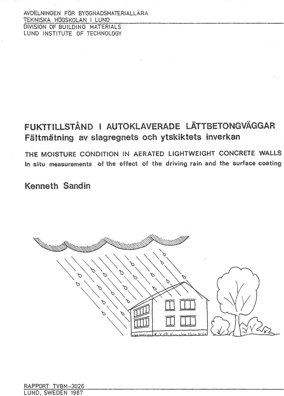 ytskiktets inverkan THE MOlSTURE CONDTlON N AERATED LlGHTWEGHT CONCRETE WALLS n situ measurements