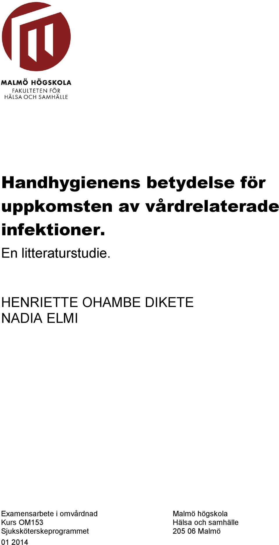 HENRIETTE OHAMBE DIKETE NADIA ELMI Examensarbete i omvårdnad