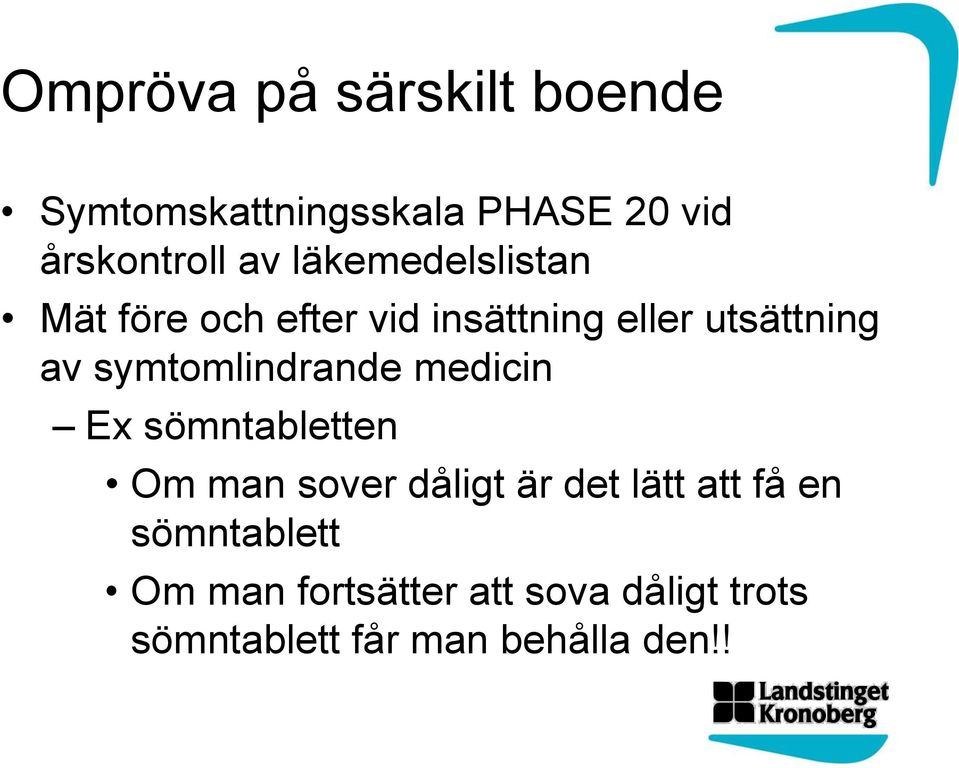 symtomlindrande medicin Ex sömntabletten Om man sover dåligt är det lätt att