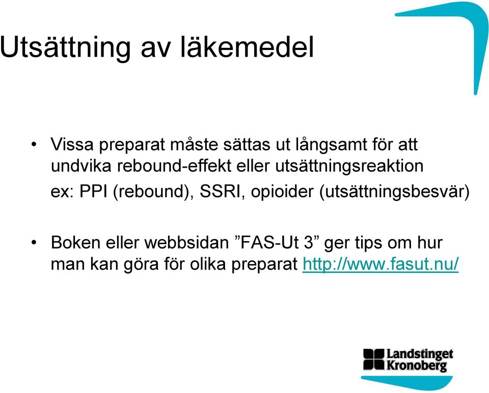 (rebound), SSRI, opioider (utsättningsbesvär) Boken eller webbsidan