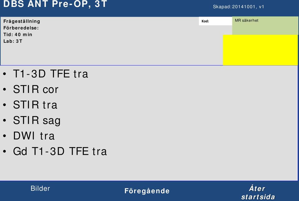 T1-3D TFE tra STIR cor STIR tra STIR sag