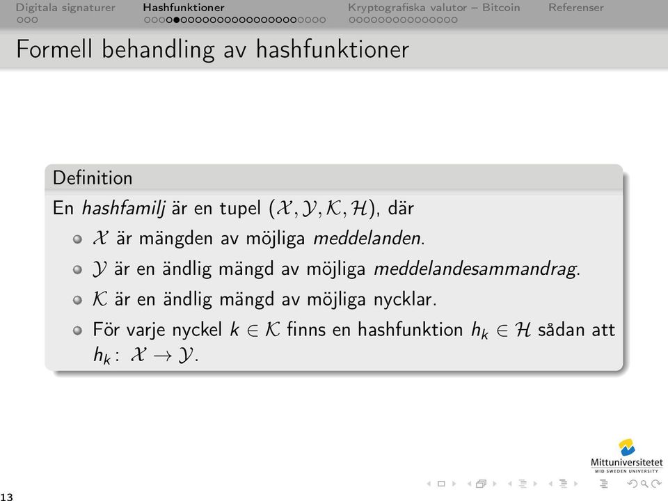 Y är en ändlig mängd av möjliga meddelandesammandrag.