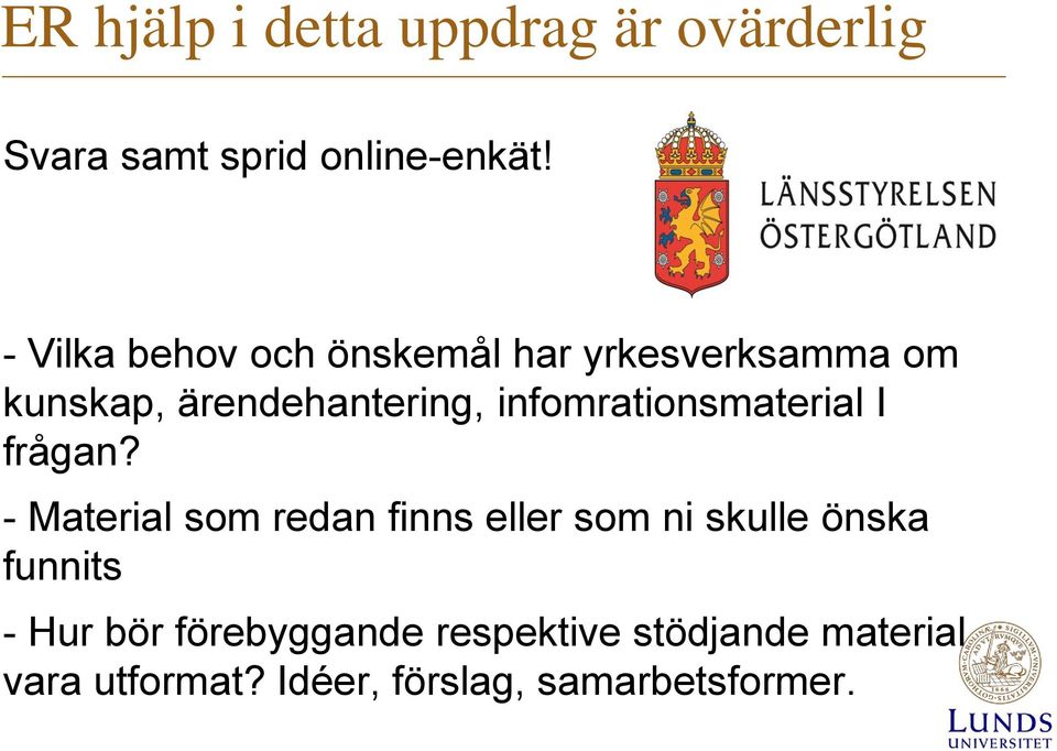 infomrationsmaterial I frågan?