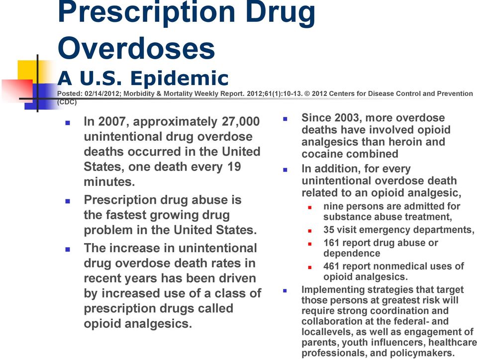 Prescription drug abuse is the fastest growing drug problem in the United States.