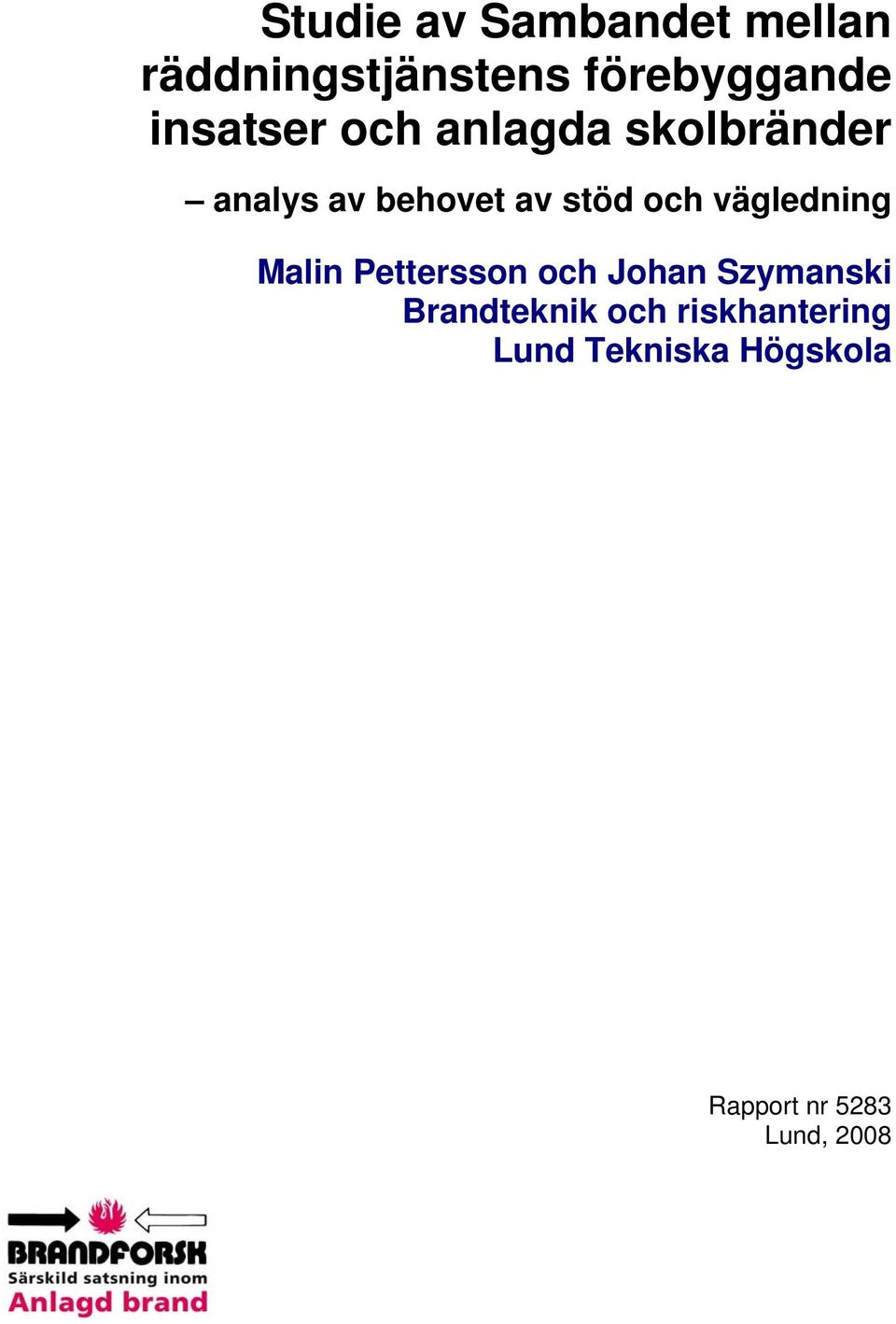 vägledning Malin Pettersson och Johan Szymanski Brandteknik