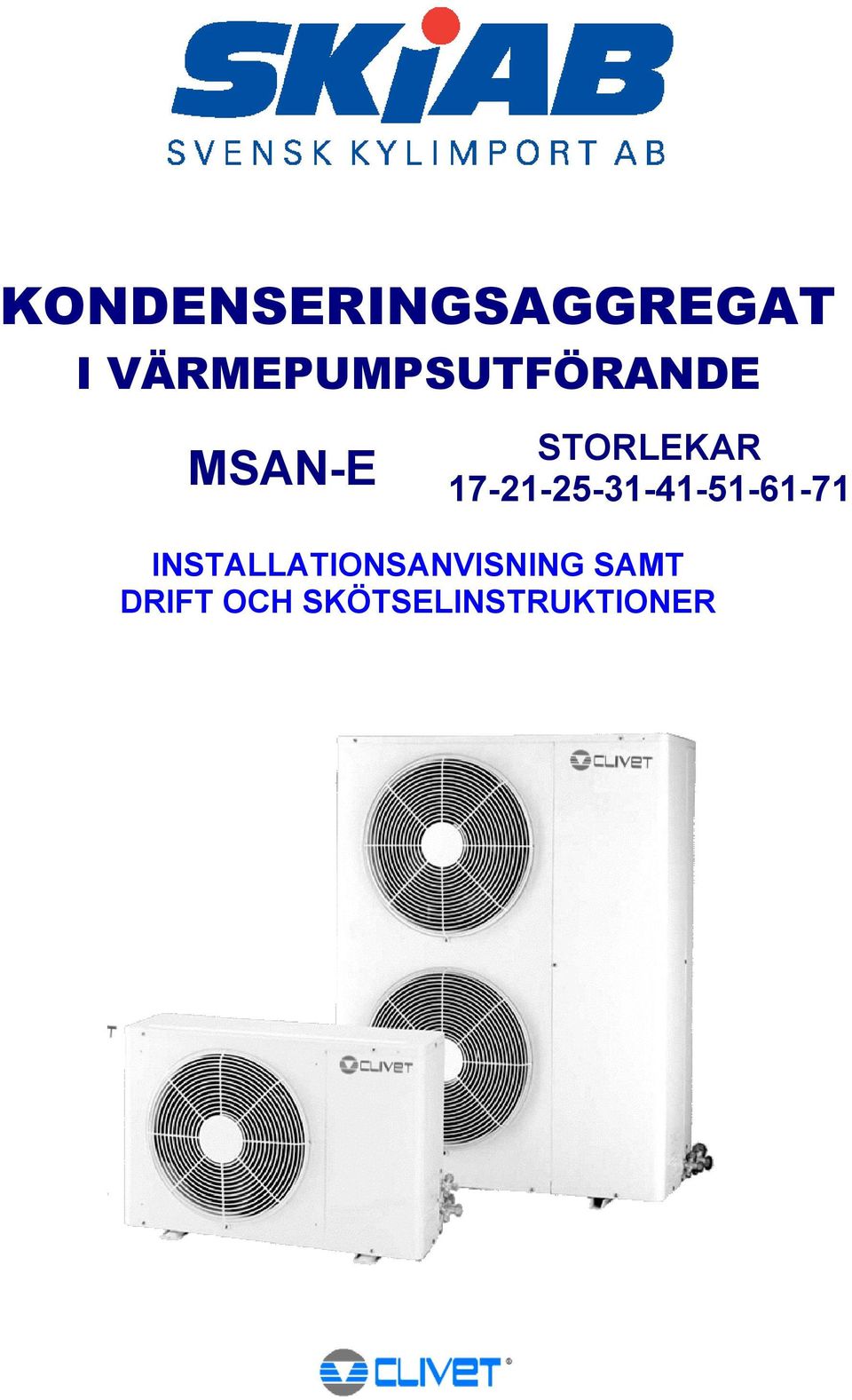 STORLEKAR 17-21-25-31-41-51-61-71