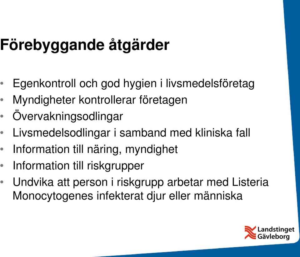 kliniska fall Information till näring, myndighet Information till riskgrupper