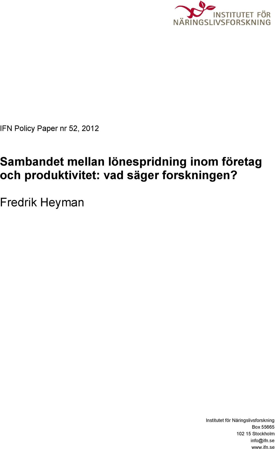 säger forskningen?