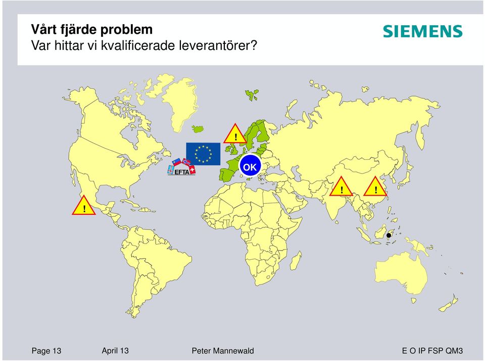 leverantörer?! OK!