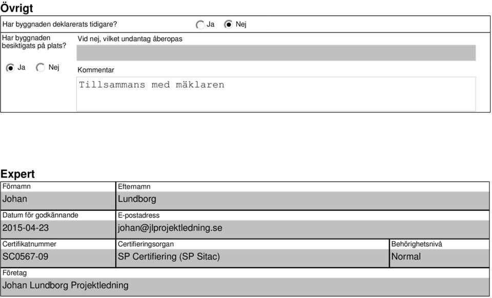 Efternamn Lundborg Datum för godkännande 2015-04-23 Certifikatnummer SC0567-09 E-postadress