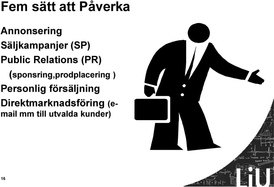 (sponsring,prodplacering ) Personlig