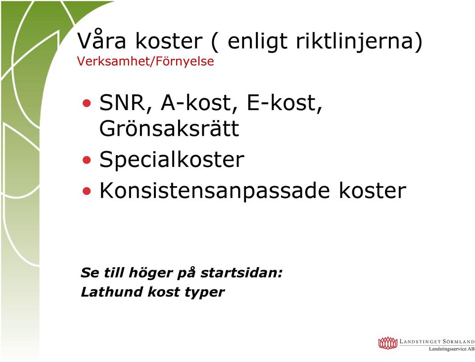 Grönsaksrätt Specialkoster