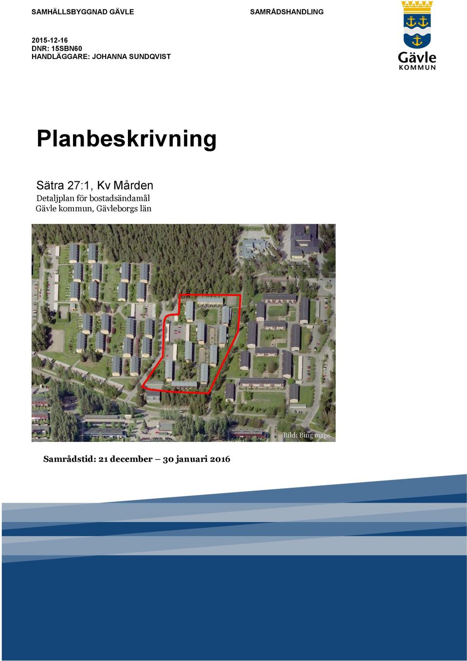 Mården Detaljplan för bostadsändamål Gävlekommu kommun,