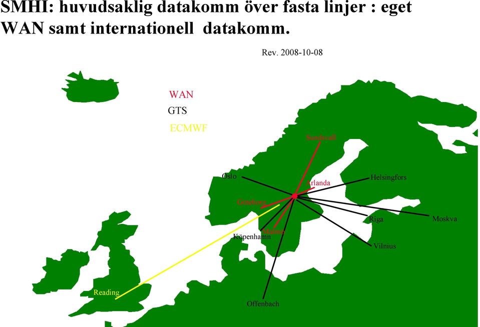 2008-10-08 WAN GTS ECMWF Sundsvall Oslo Helsingfors