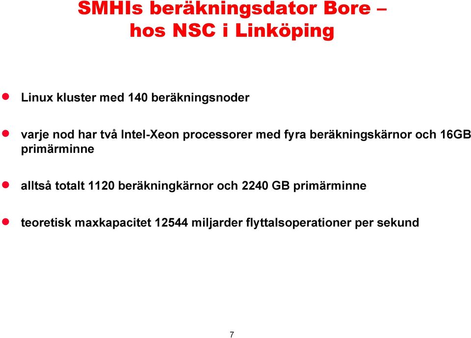 beräkningskärnor och 16GB primärminne alltså totalt 1120 beräkningkärnor