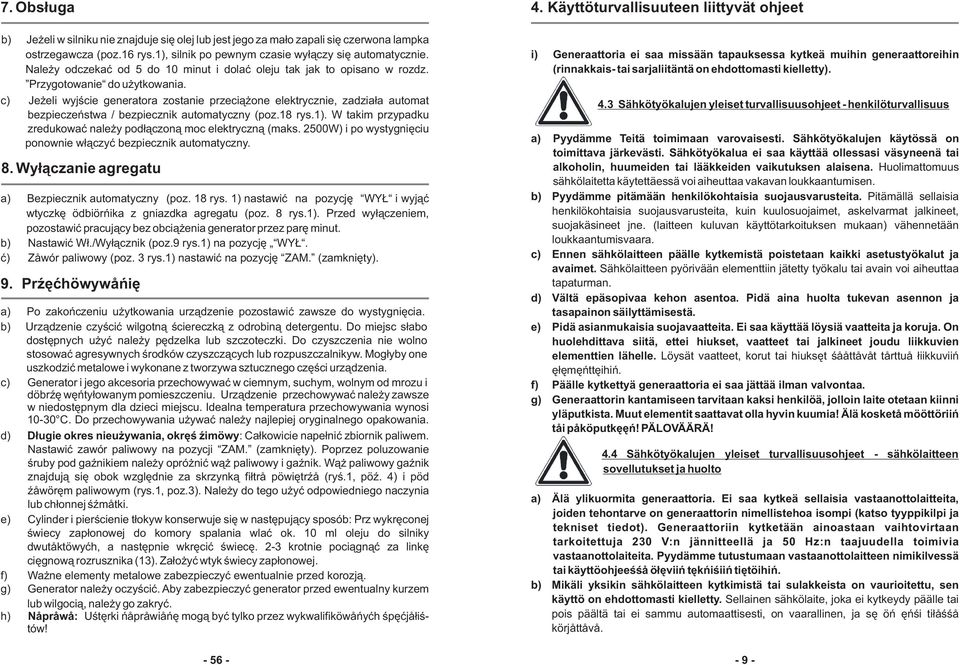 c) Je eli wyjœcie generatora zostanie przeci¹ one elektrycznie, zadzia³a automat bezpieczeñstwa / bezpiecznik automatyczny (poz.18 rys.1).