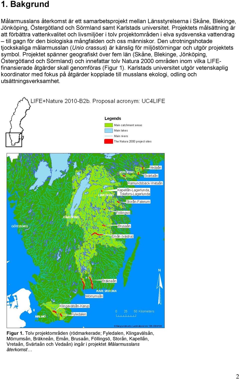 Den utrotningshotade tjockskaliga målarmusslan (Unio crassus) är känslig för miljöstörningar och utgör projektets symbol.