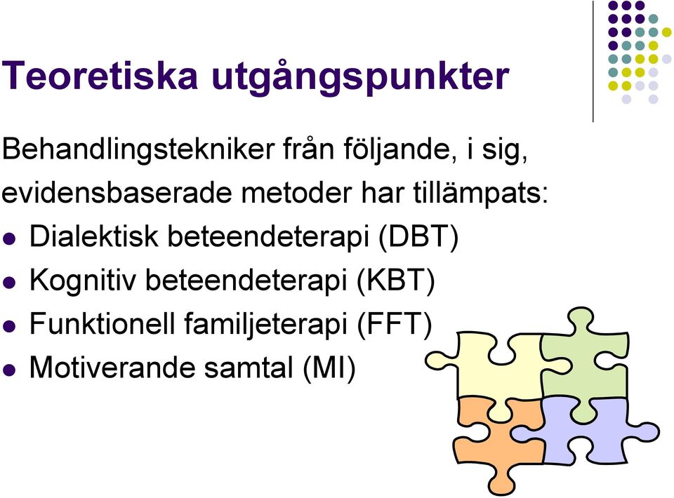 Dialektisk beteendeterapi (DBT) Kognitiv beteendeterapi