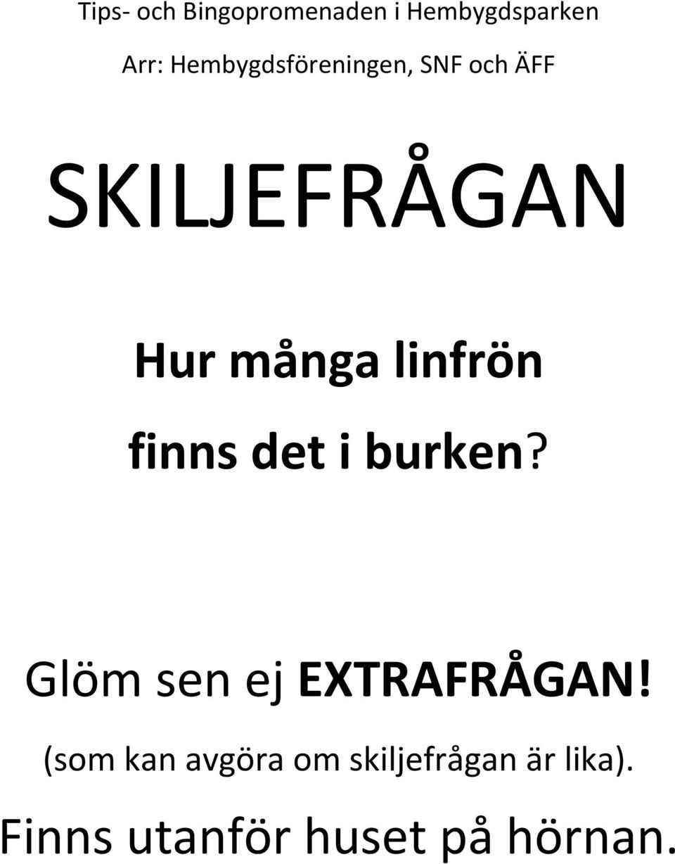 (som kan avgöra om skiljefrågan är