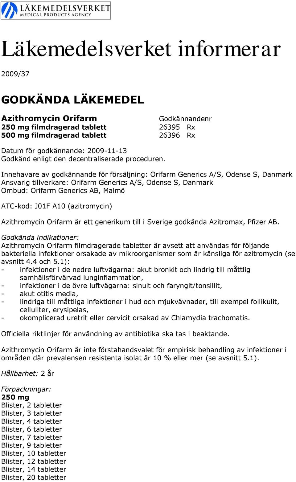 generikum till i Sverige godkända Azitromax, Pfizer AB.