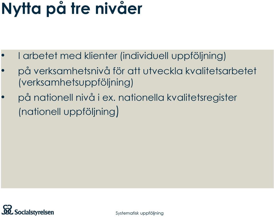 kvalitetsarbetet (verksamhetsuppföljning) på nationell nivå i