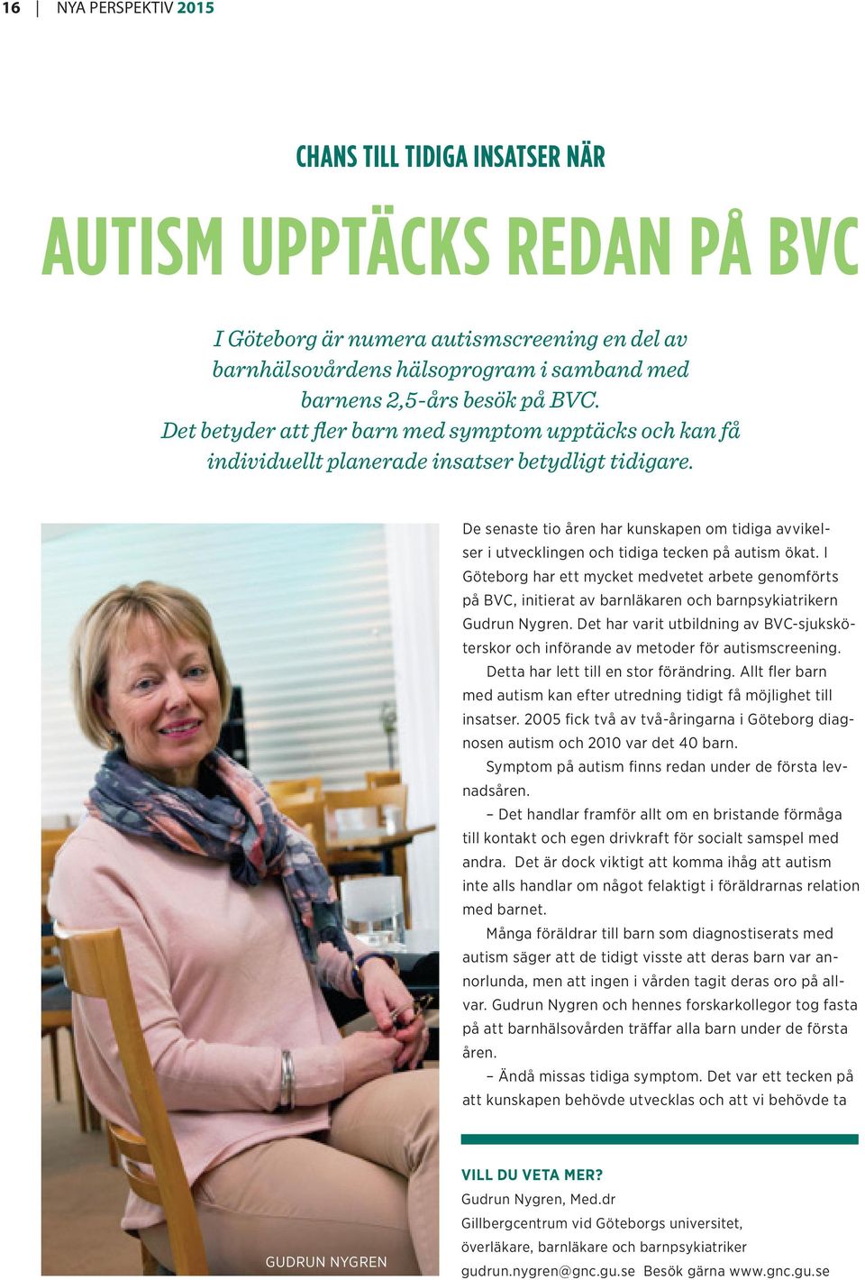 De senaste tio åren har kunskapen om tidiga avvikelser i utvecklingen och tidiga tecken på autism ökat.