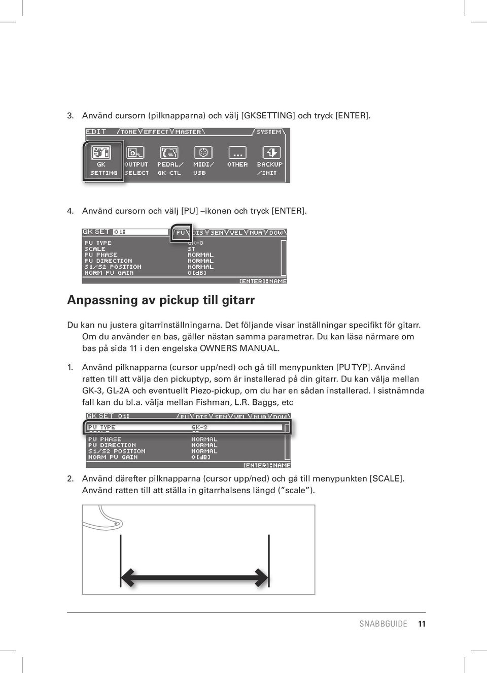 Du kan läsa närmare om bas på sida 11 i den engelska OWNERS MANUAL. 1. Använd pilknapparna (cursor upp/ned) och gå till menypunkten [PU TYP].