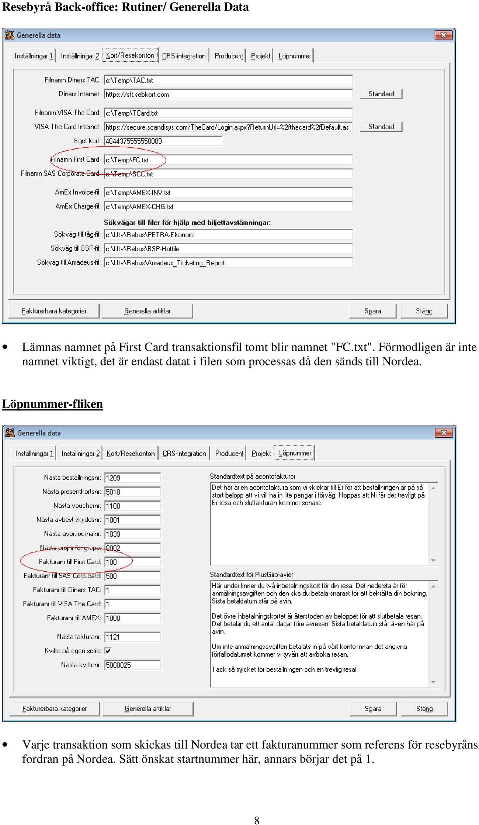 Förmodligen är inte namnet viktigt, det är endast datat i filen som processas då den sänds till