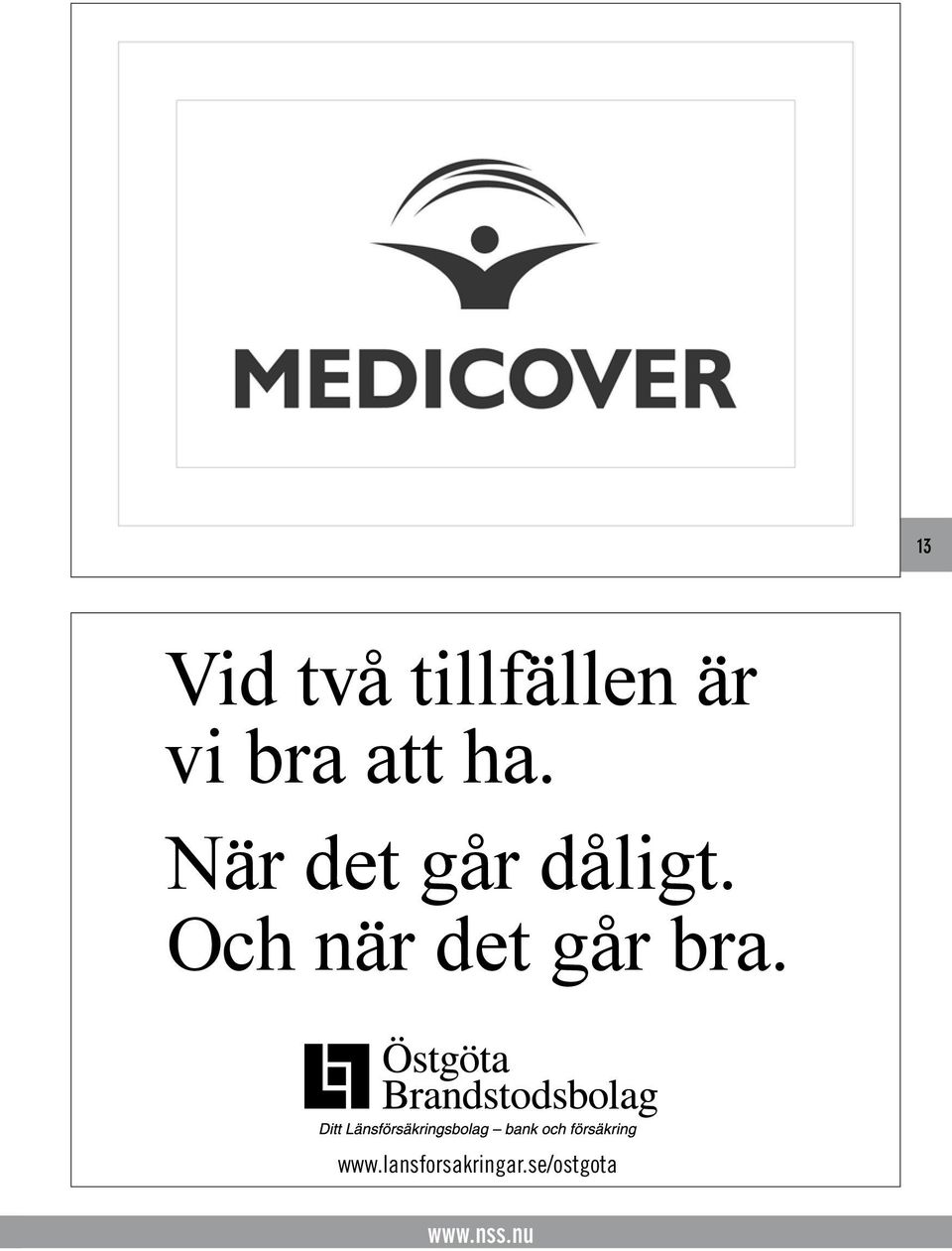 När det går dåligt.