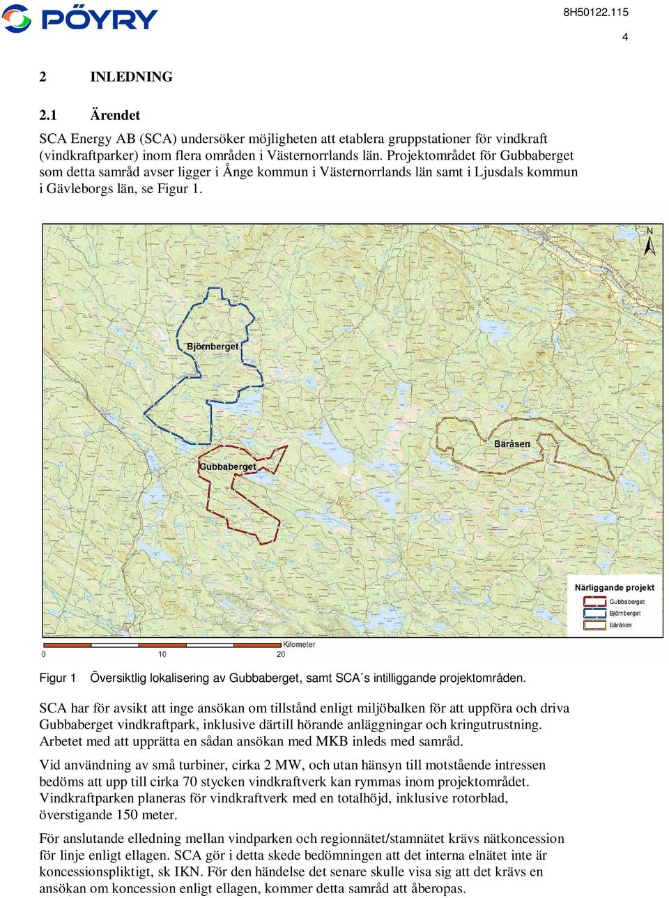 Figur 1 Översiktlig lokalisering av Gubbaberget, samt SCA s intilliggande projektområden.