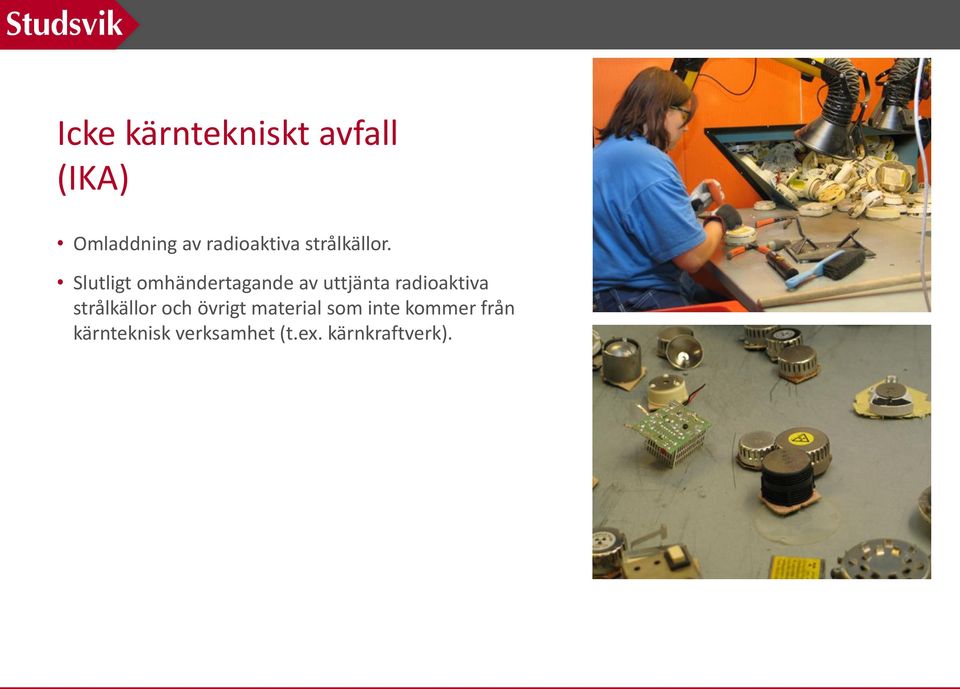 Slutligt omhändertagande av uttjänta radioaktiva